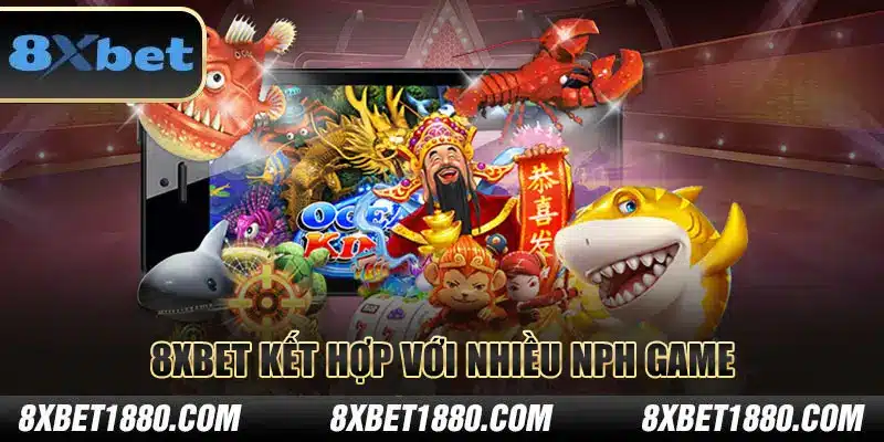 8xbet kết hợp với nhiều NPH game nổi tiếng