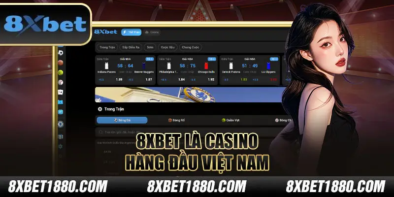 8xbet là nhà cái trực tuyến hàng đầu tại Việt Nam